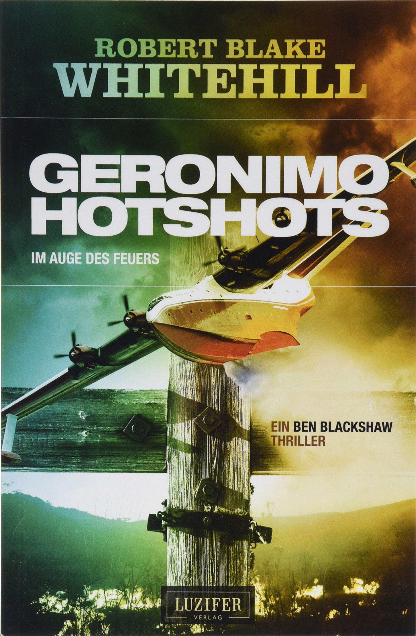 GERONIMO HOTSHOTS - Im Auge des Feuers: Thriller (Ben Blackshaw) Contemporary literature