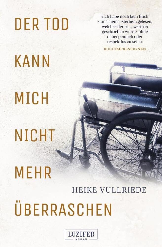 DER TOD KANN MICH NICHT MEHR ÜBERRASCHEN: Roman Contemporary literature