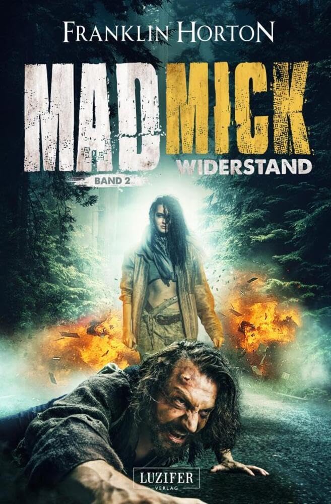 MAD MICK - WIDERSTAND: Thriller, Endzeit, Abenteuer: Endzeit-Thriller Horror & Mystery
