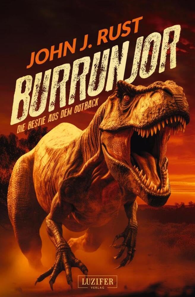 BURRUNJOR - DIE BESTIE AUS DEM OUTBACK: Thriller, Abenteuer, Horror (Die Jack Rastun Abenteuer, Band 2) Action & Adventure