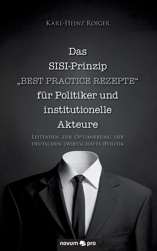 Das SISI-Prinzip - "Best Practice Rezepte" für Politiker und institutionelle Akteure Contemporary literature