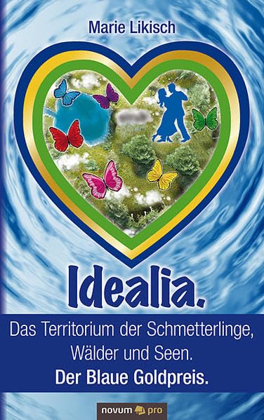 Idealia. Das Territorium der Schmetterlinge, Wälder und Seen. Der Blaue Goldpreis. Contemporary literature