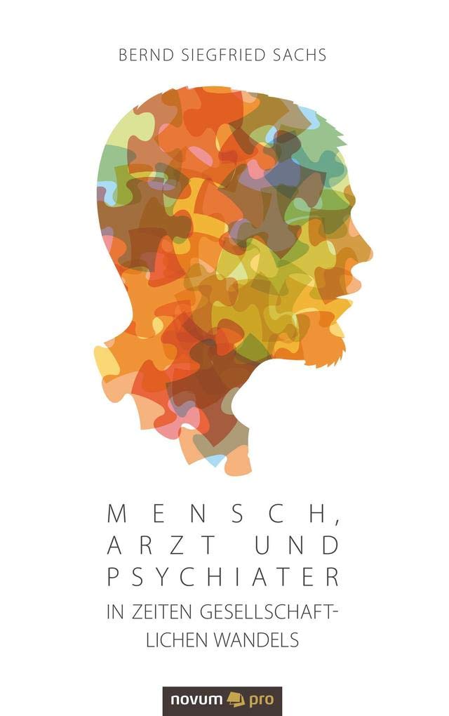 Mensch, Arzt und Psychiater in Zeiten gesellschaftlichen Wandels book