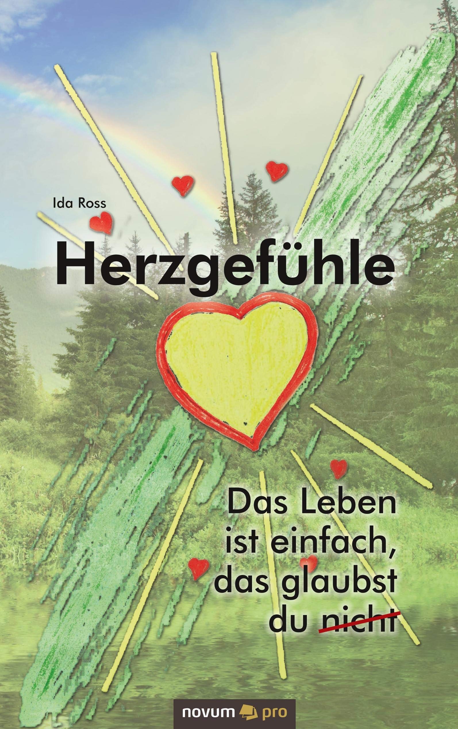 Herzgefühle: Das Leben ist einfach, das glaubst du (nicht) Contemporary literature