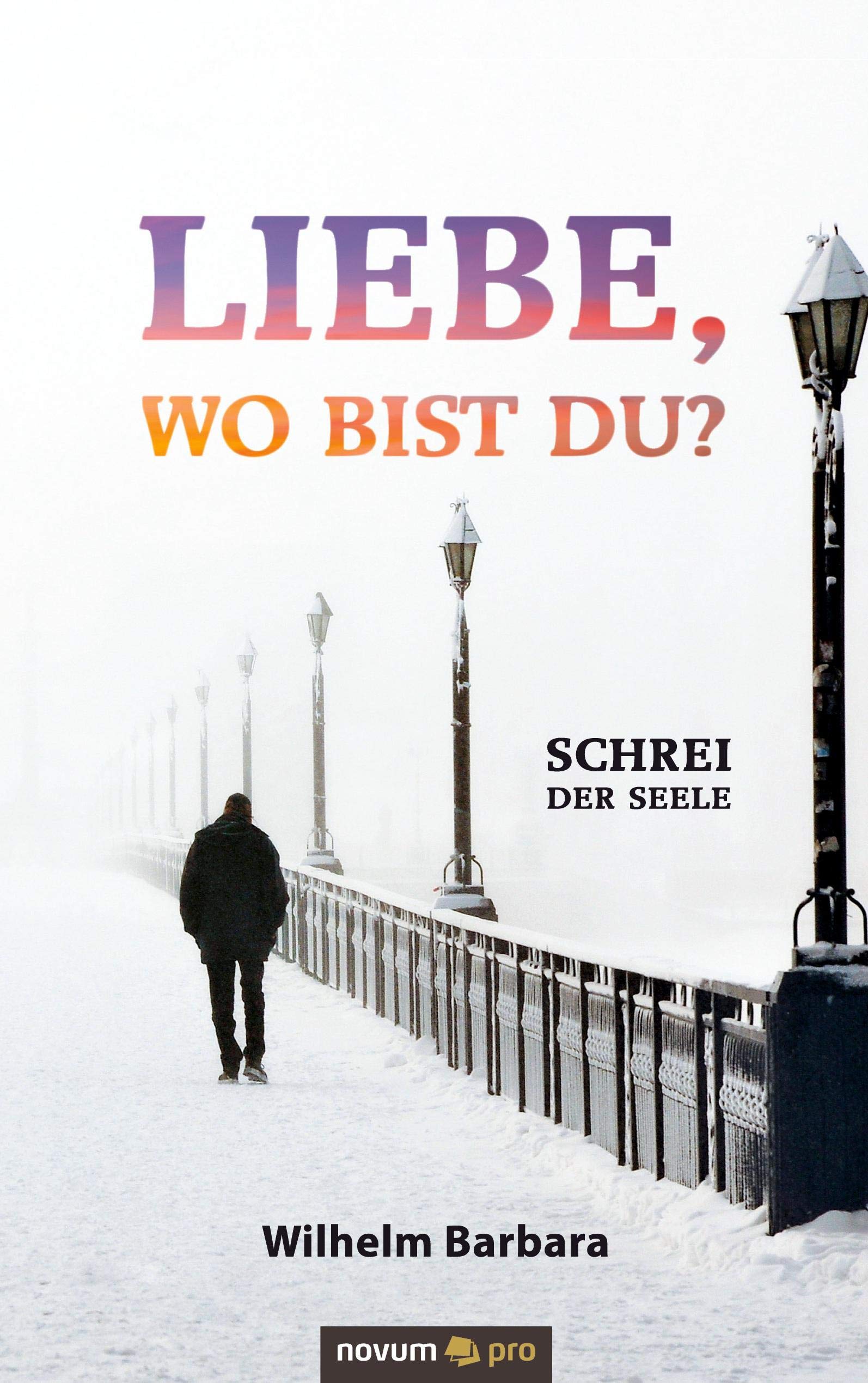 Liebe, wo bist du? Poetry