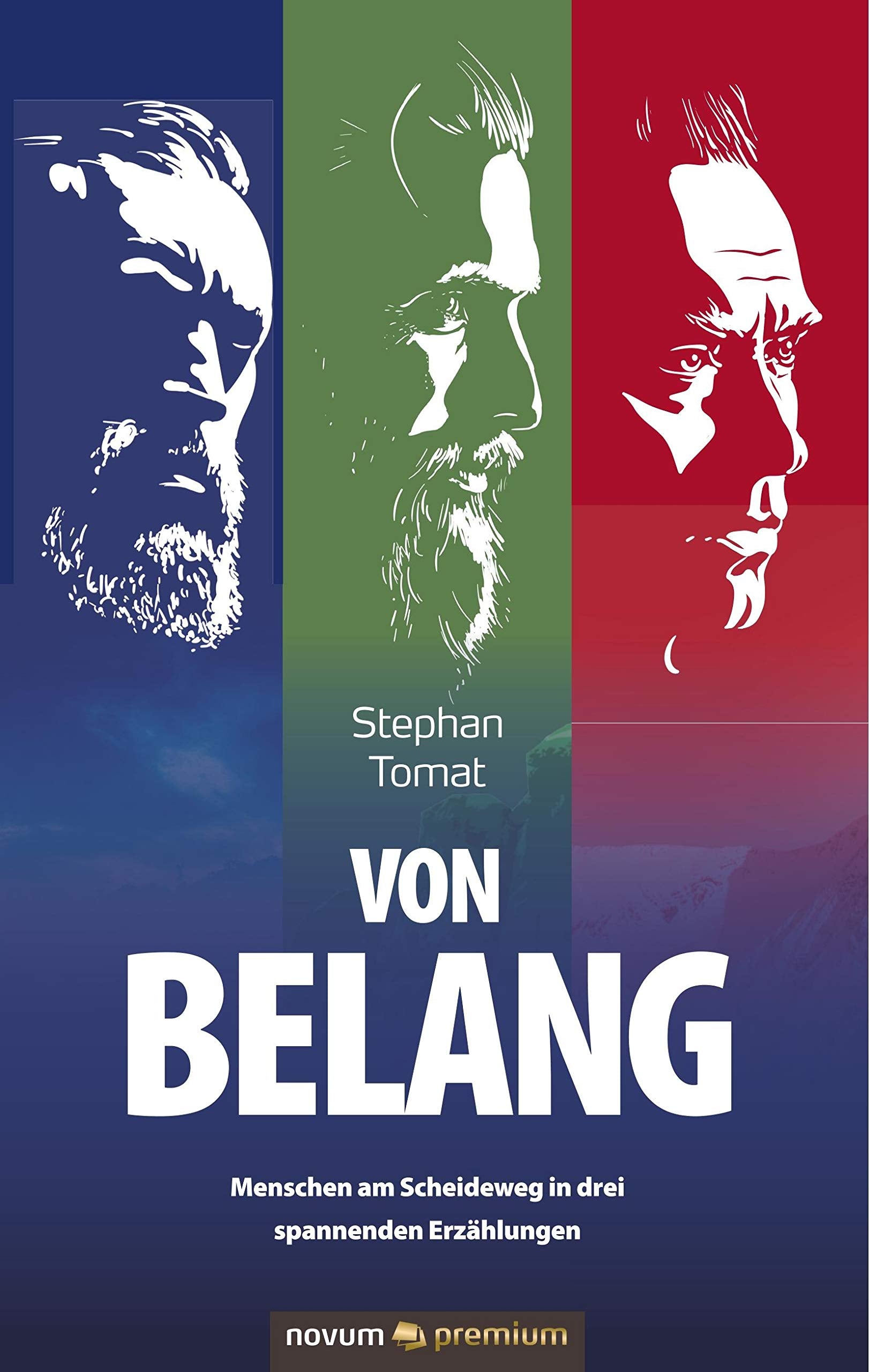 Von Belang: Menschen am Scheideweg in drei spannenden Erzählungen Poetry