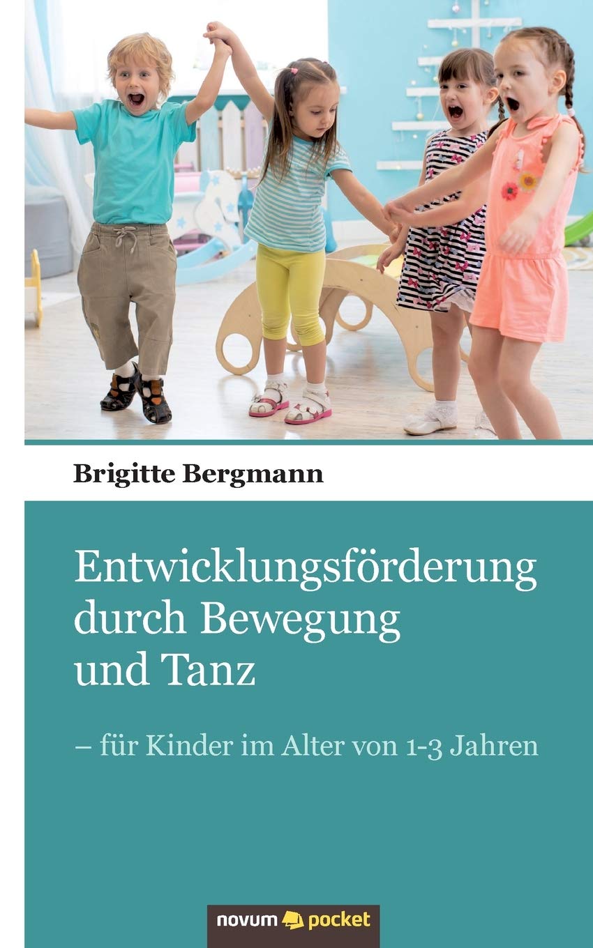 Entwicklungsförderung durch Bewegung und Tanz: – für Kinder im Alter von 1-3 Jahren Contemporary literature