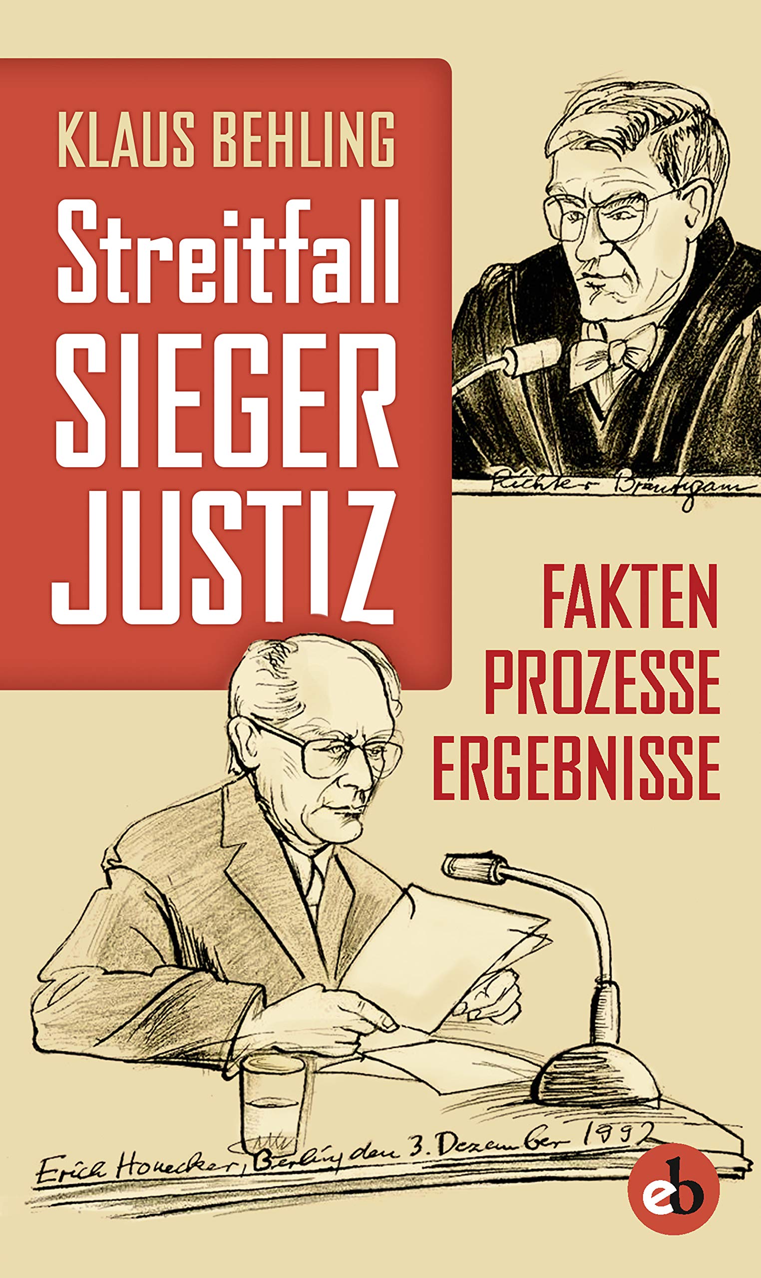 Streitfall Siegerjustiz: Fakten, Prozesse, Ergebnisse Law