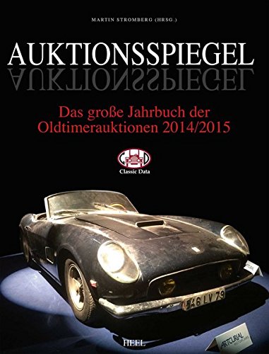Auktionsspiegel: Das große Jahrbuch der Oldtimerauktionen - 2014/2015 Leisure, Home & Garden