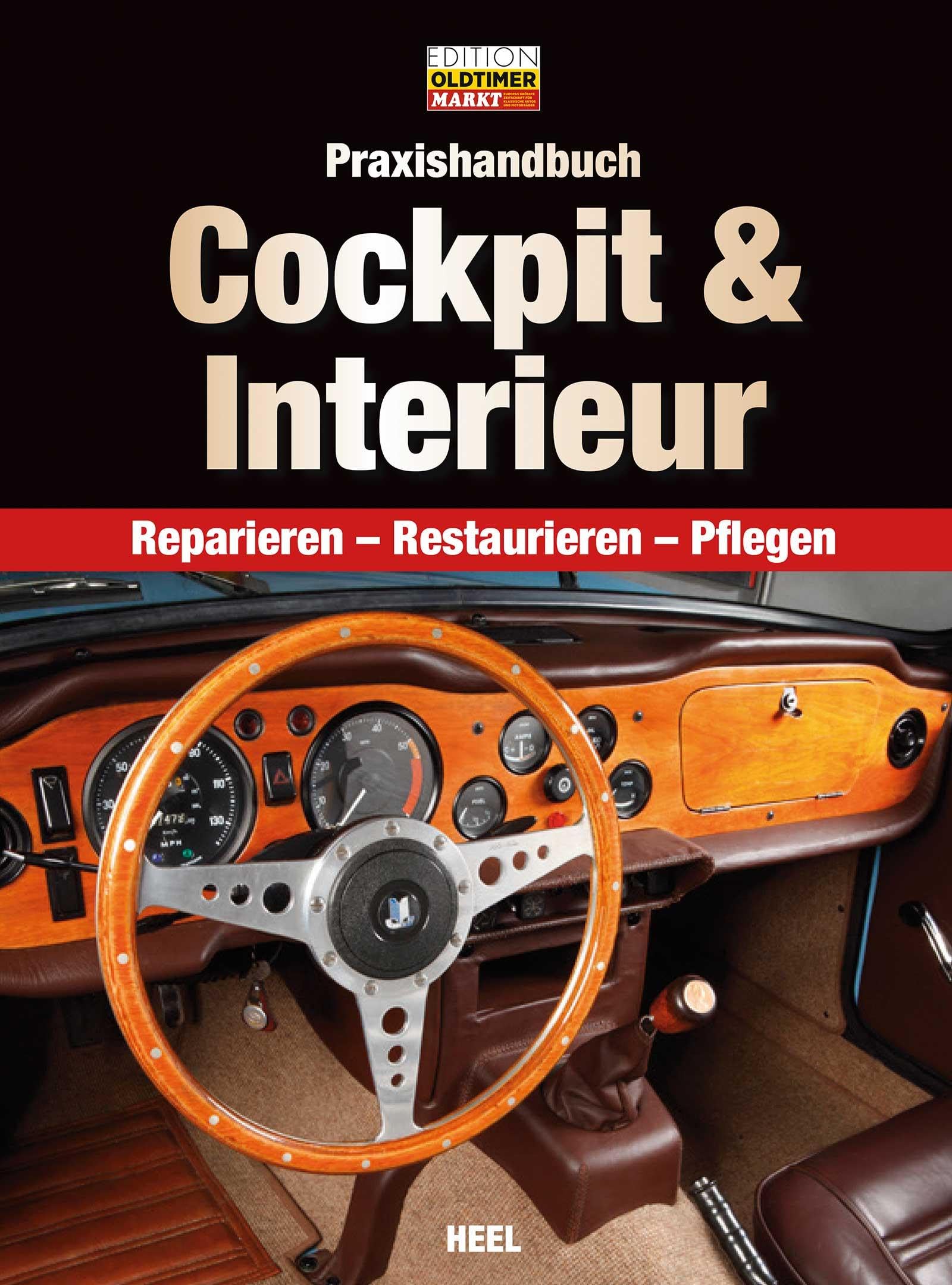 Praxishandbuch Cockpit & Interieur: Reparieren, Restaurieren, Pflegen (Edition Oldtimer Markt) Leisure, Home & Garden