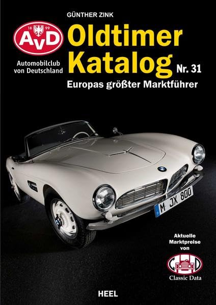 Oldtimer Katalog Nr. 31: Europas größter Marktführer. Aktuelle Marktpreise von Classic Data Leisure, Home & Garden