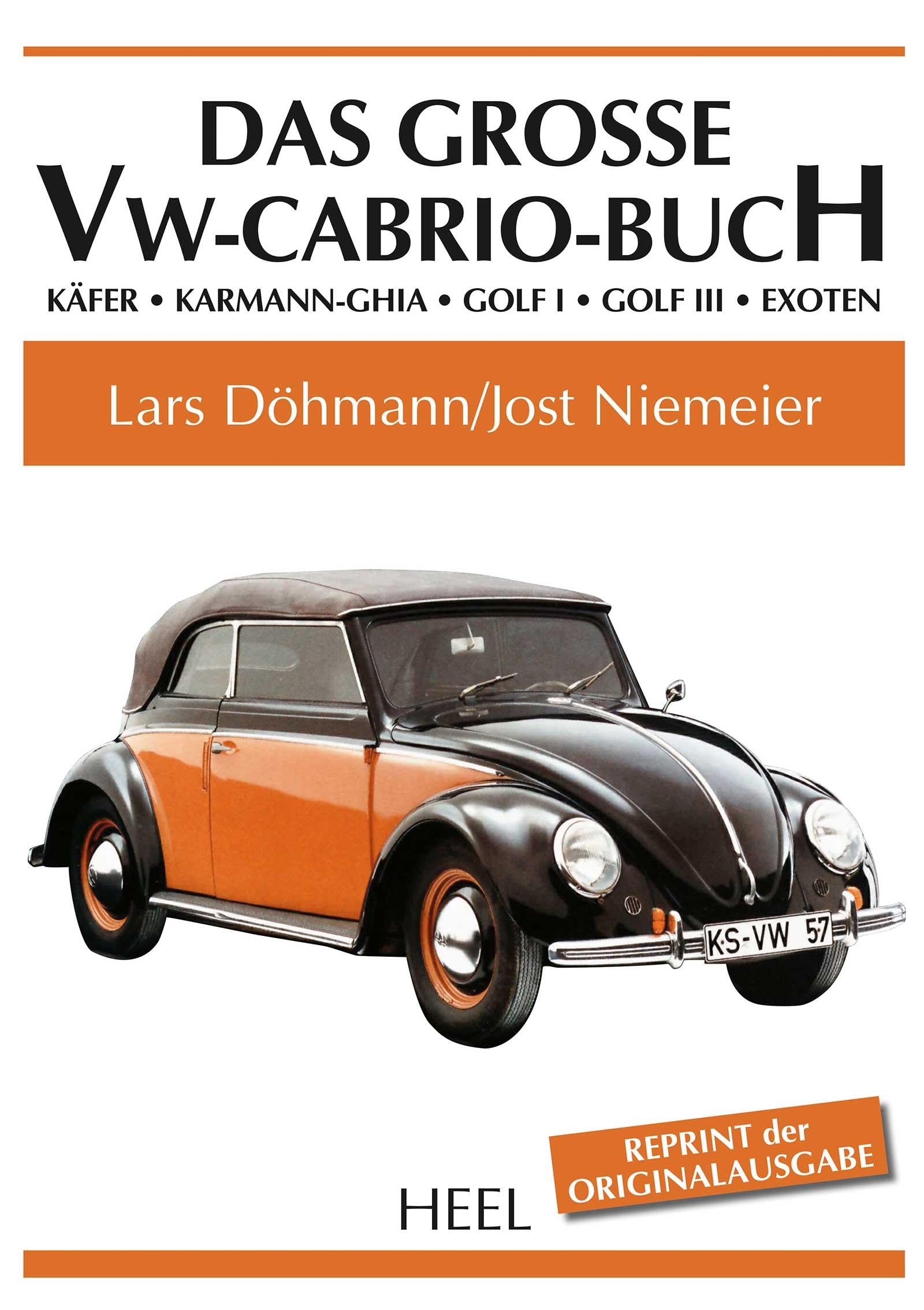 Das große VW-Cabrio-Buch: Käfer – Karmann-Ghia – Golf I – Golf III – Exoten Leisure, Home & Garden