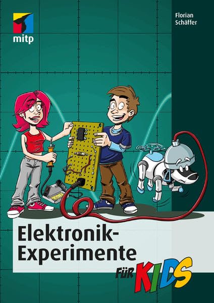 Elektronik-Experimente für Kids (mitp für Kids) Computer Science