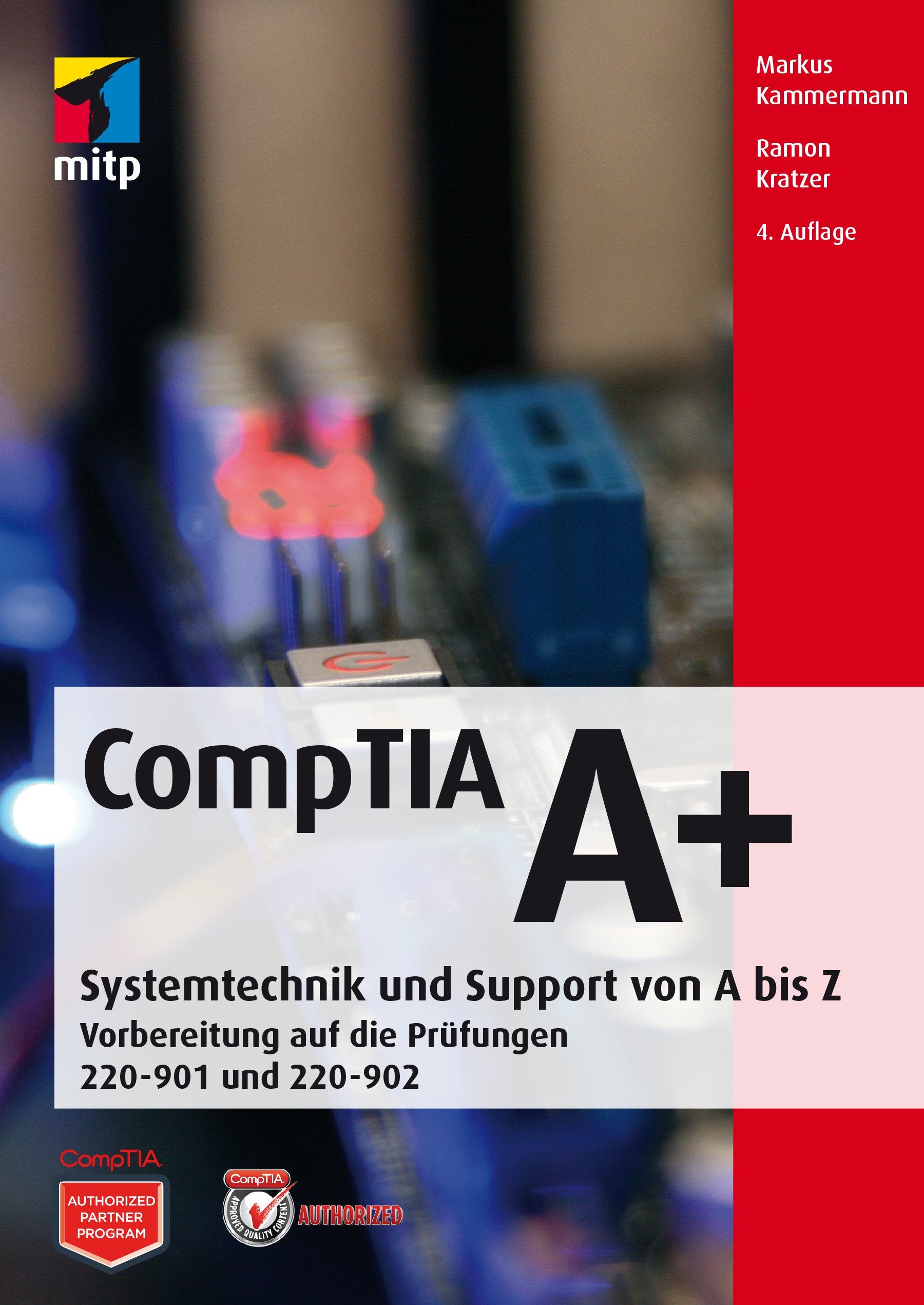 CompTIA A+: Systemtechnik und Support von A bis ZVorbereitung auf die Prüfungen #220-901 und #220-902 (mitp Professional) Computer Science