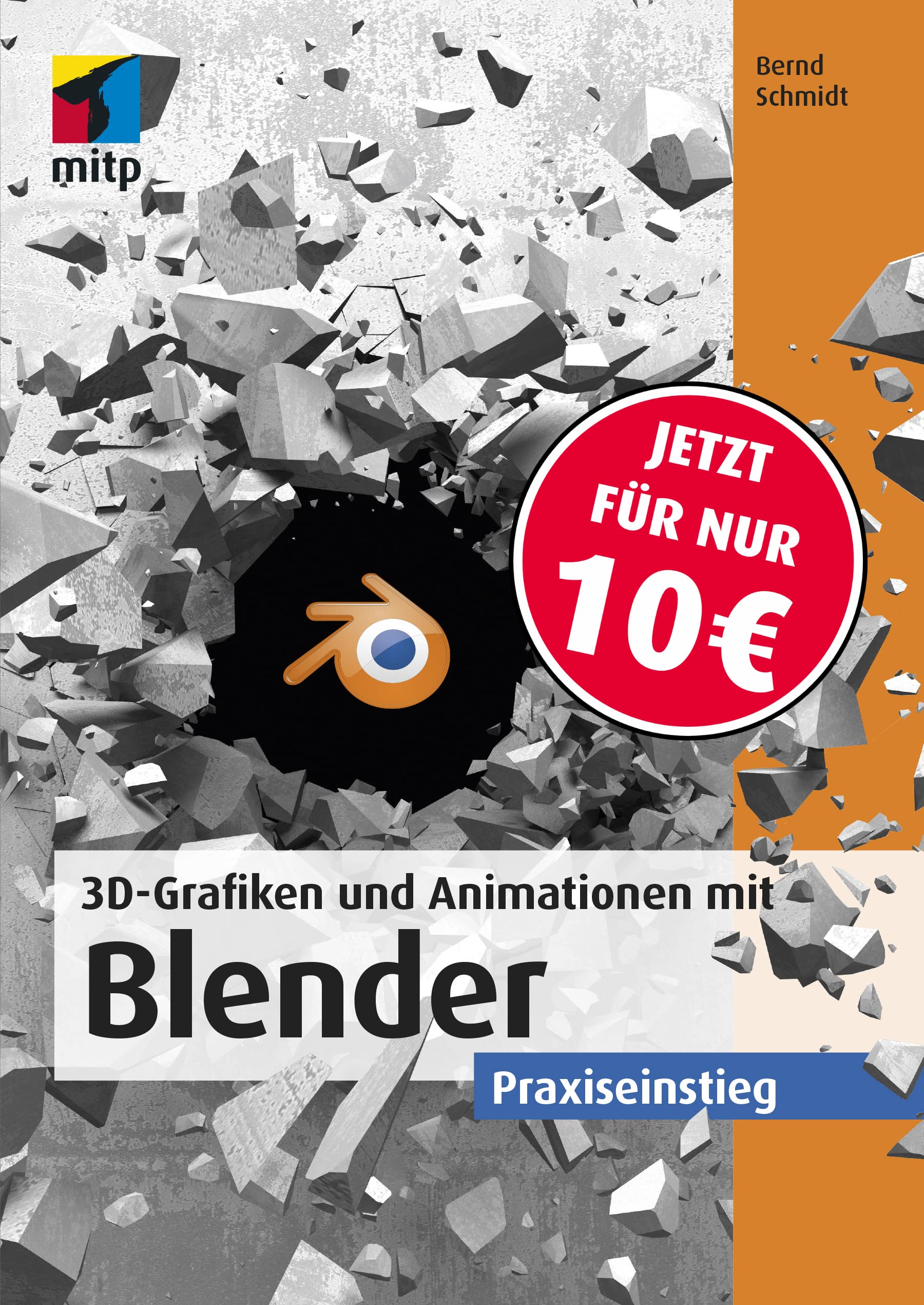 3D-Grafiken und Animationen mit Blender: Praxiseinstieg (mitp Grafik) Computer Science