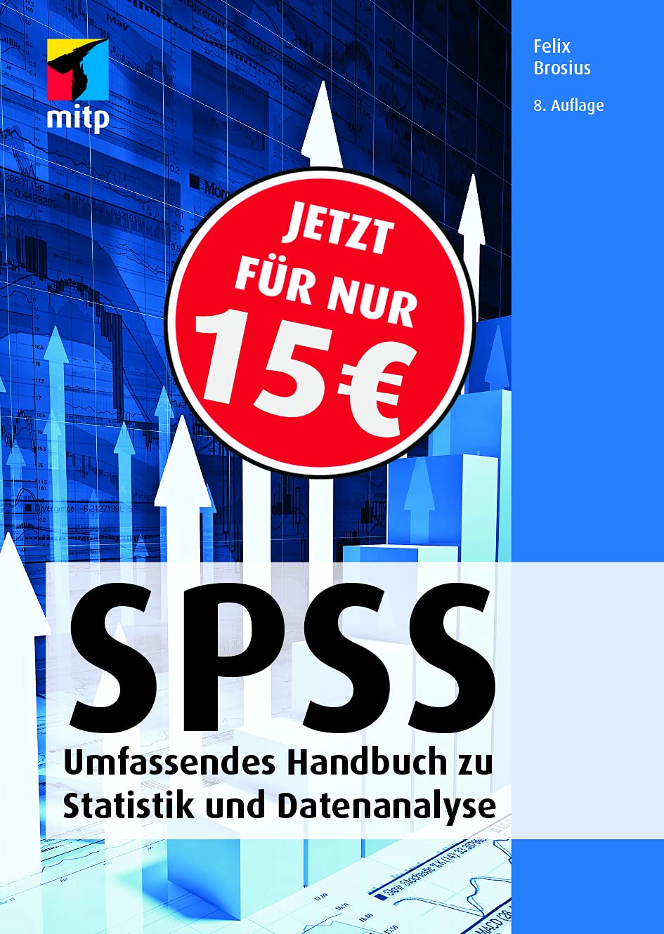 SPSS: Umfassendes Handbuch zu Statistik und Datenanalyse; von Version 22-25 (mitp Professional) Computer Science