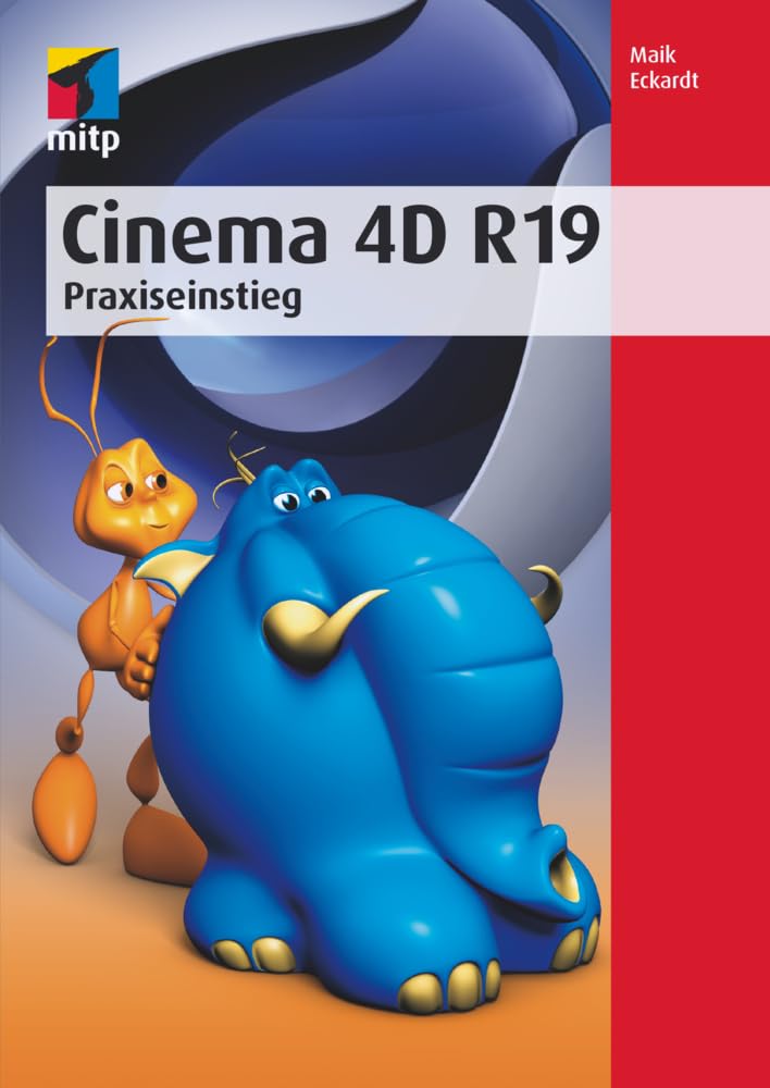 Cinema 4D R19: Praxiseinstieg (mitp Grafik) Computer Science