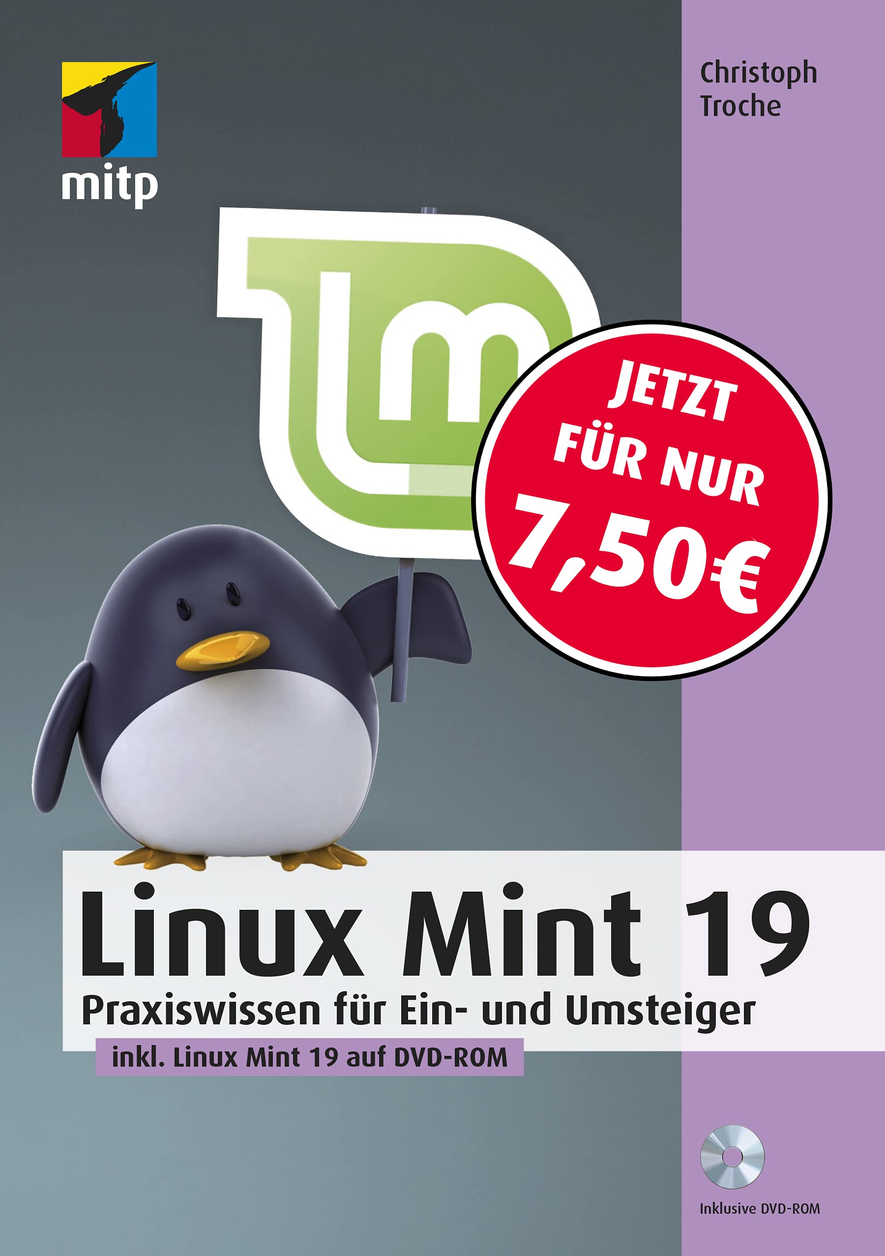 Linux Mint 19: Praxiswissen für Ein- und Umsteiger (mitp Anwendungen) Computer Science