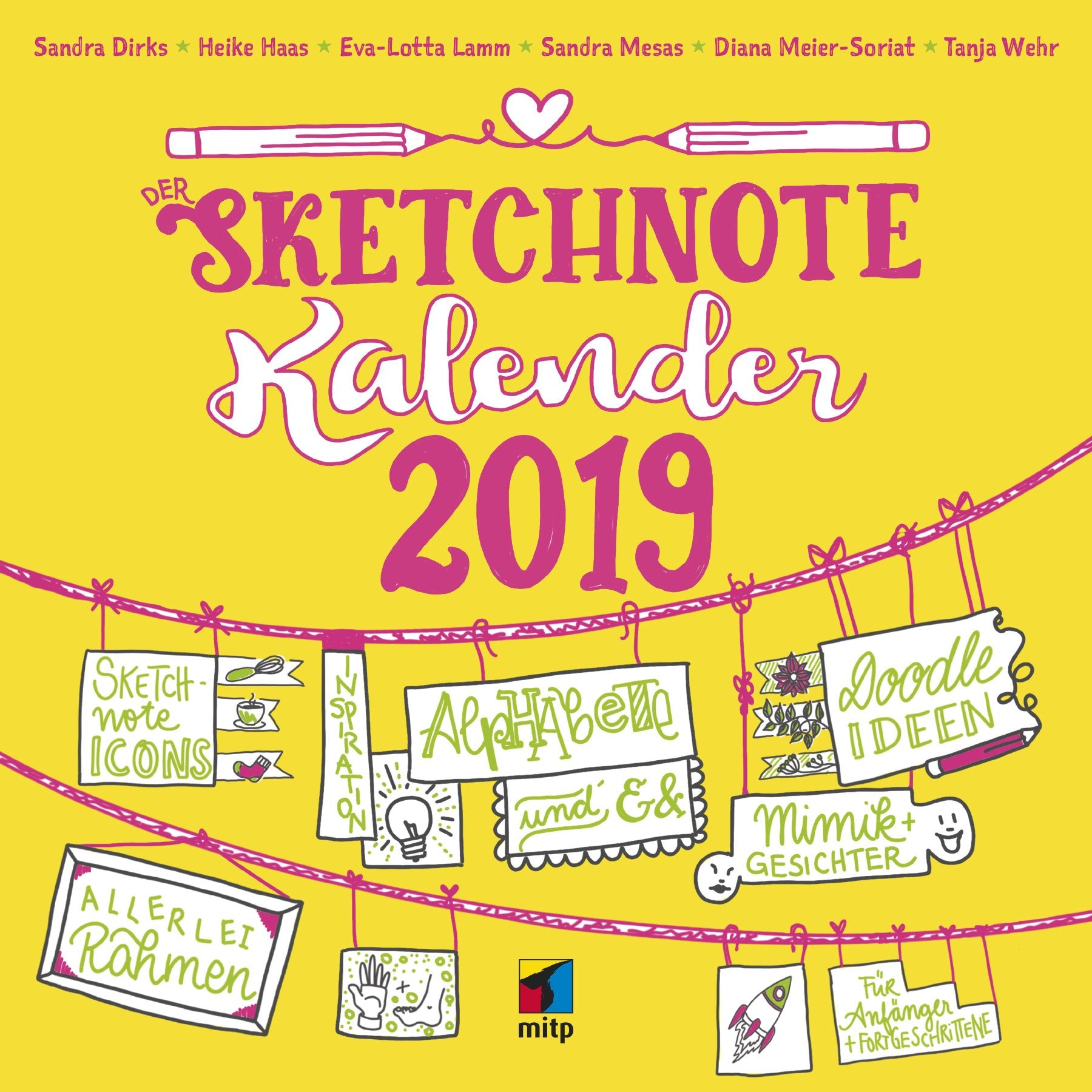 Der Sketchnote Kalender 2019 (Broschürenkalender): Mit praktischen Tipps und Strich-für Strich-Anleitungen (mitp Kreativ) Business, Finance & Career