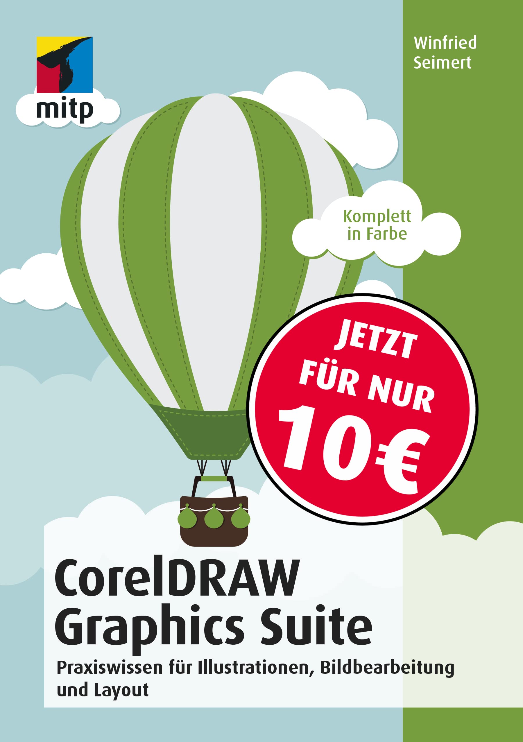 CorelDRAW Graphics Suite 2018: Praxiswissen für Illustrationen, Bildbearbeitung und Layout (mitp Anwendungen) Computer Science