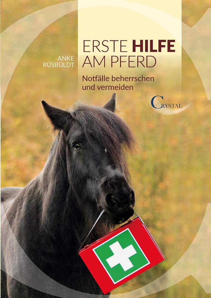 Erste Hilfe am Pferd: Notfälle beherrschen und vermeiden Medicine