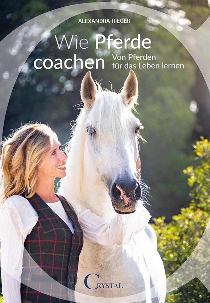 Wie Pferde coachen: Von Pferden für das Leben lernen Lifestyle