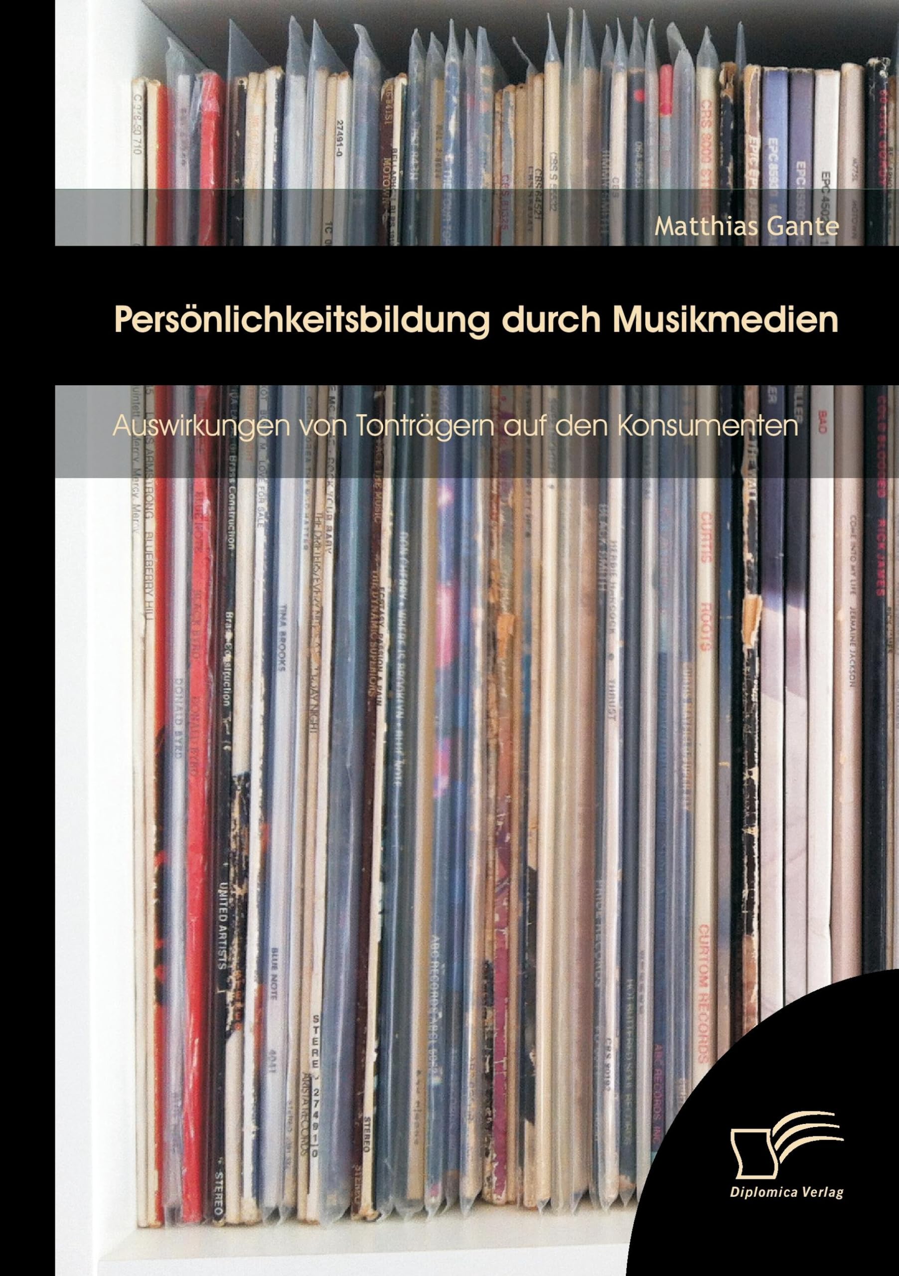 Persönlichkeitsbildung durch Musikmedien: Auswirkungen von Tonträgern auf den Konsumenten Law