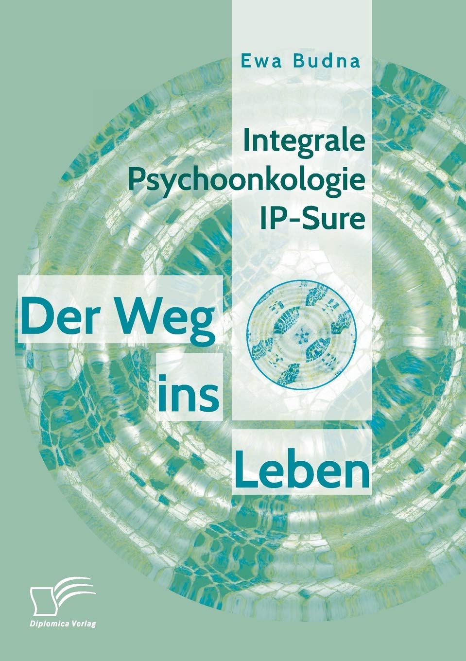 Integrale Psychoonkologie IP-Sure: Der Weg ins Leben Medicine