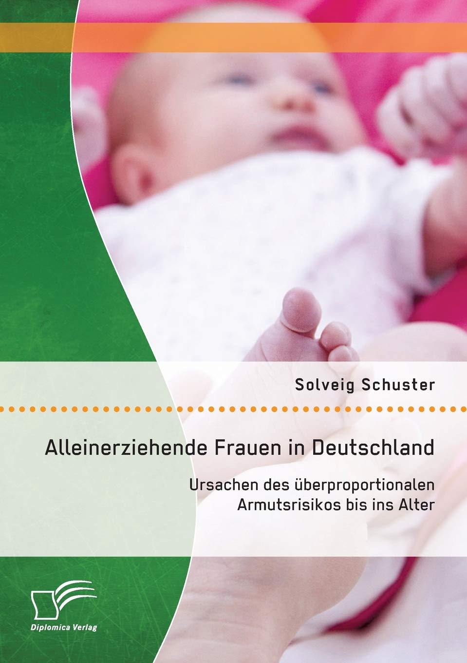 Alleinerziehende Frauen in Deutschland: Ursachen des überproportionalen Armutsrisikos bis ins Alter Law