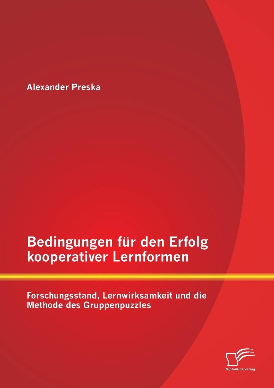 Bedingungen für den Erfolg kooperativer Lernformen: Forschungsstand, Lernwirksamkeit und die Methode des Gruppenpuzzles Learning & Reference