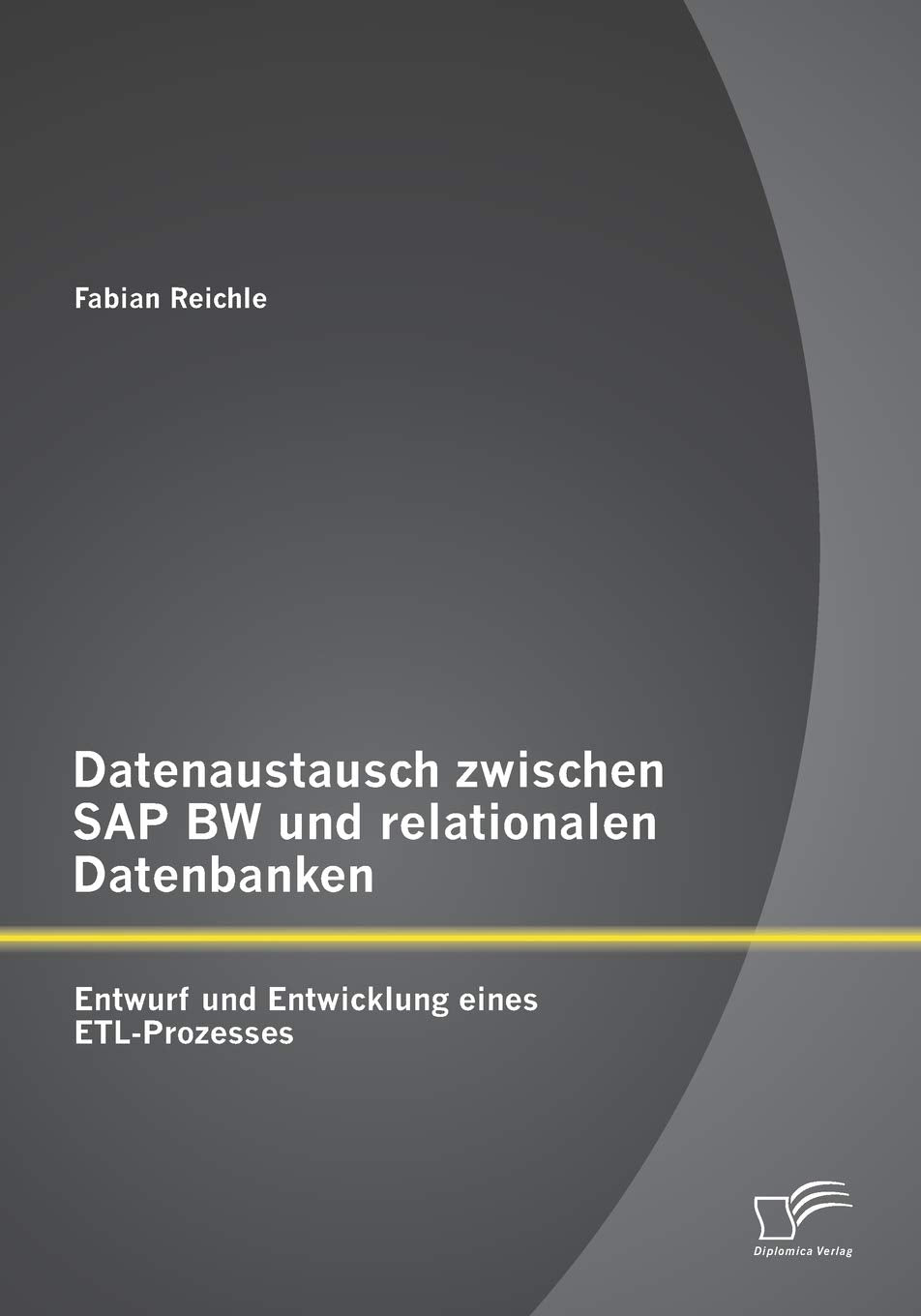 Datenaustausch zwischen Sap Bw und relationalen Datenbanken: Entwurf und Entwicklung eines Etl-Prozesses Computer Science