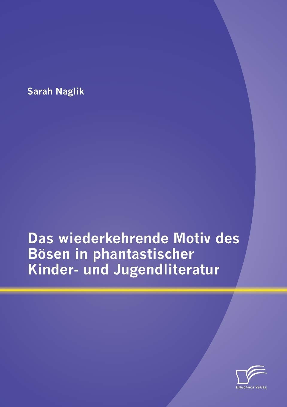 Das wiederkehrende Motiv des Bösen in phantastischer Kinder- und Jugendliteratur Books