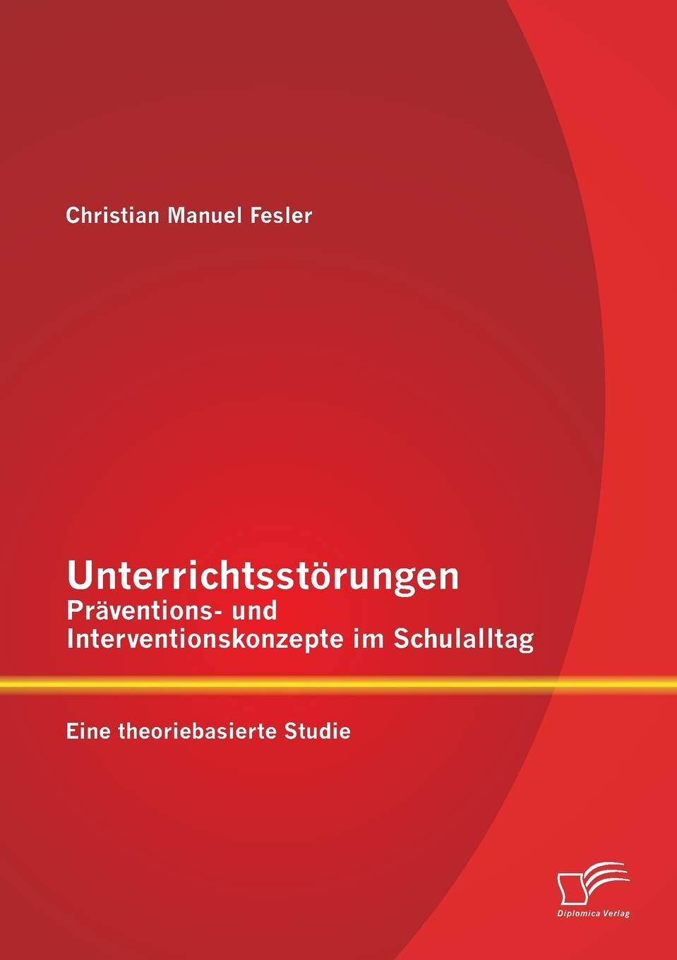 Unterrichtsstörungen – Präventions- und Interventionskonzepte im Schulalltag: Eine theoriebasierte Studie Learning & Reference