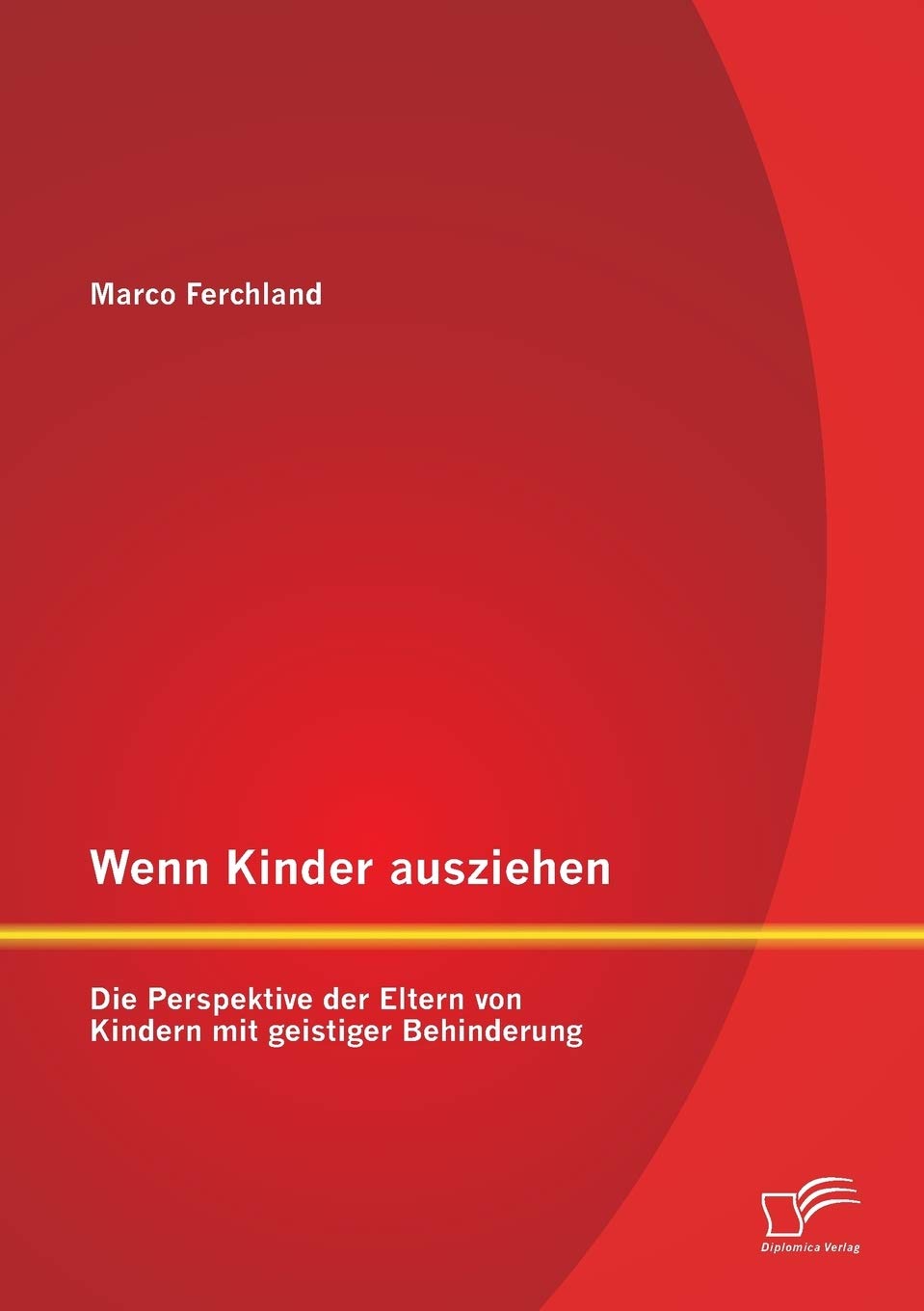 Wenn Kinder ausziehen: Die Perspektive der Eltern von Kindern mit geistiger Behinderung Education & Training