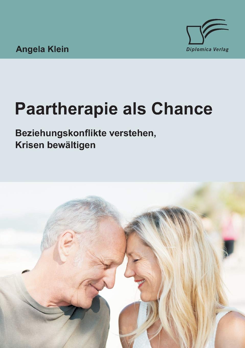 Paartherapie als Chance: Beziehungskonflikte verstehen, Krisen bewältigen Medicine