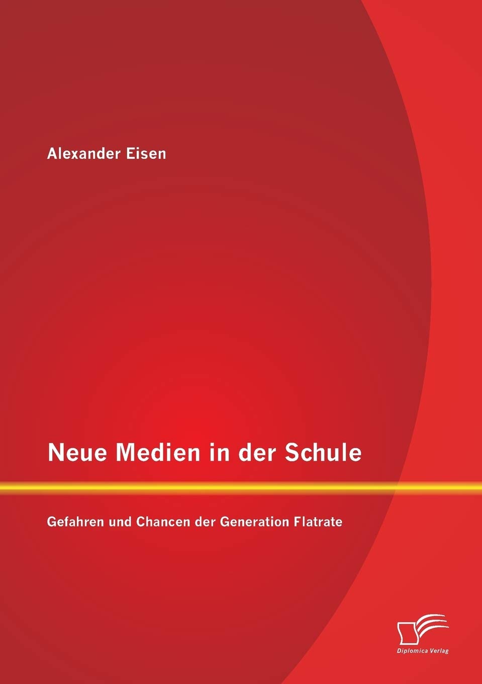 Neue Medien in der Schule: Gefahren und Chancen der Generation Flatrate Law