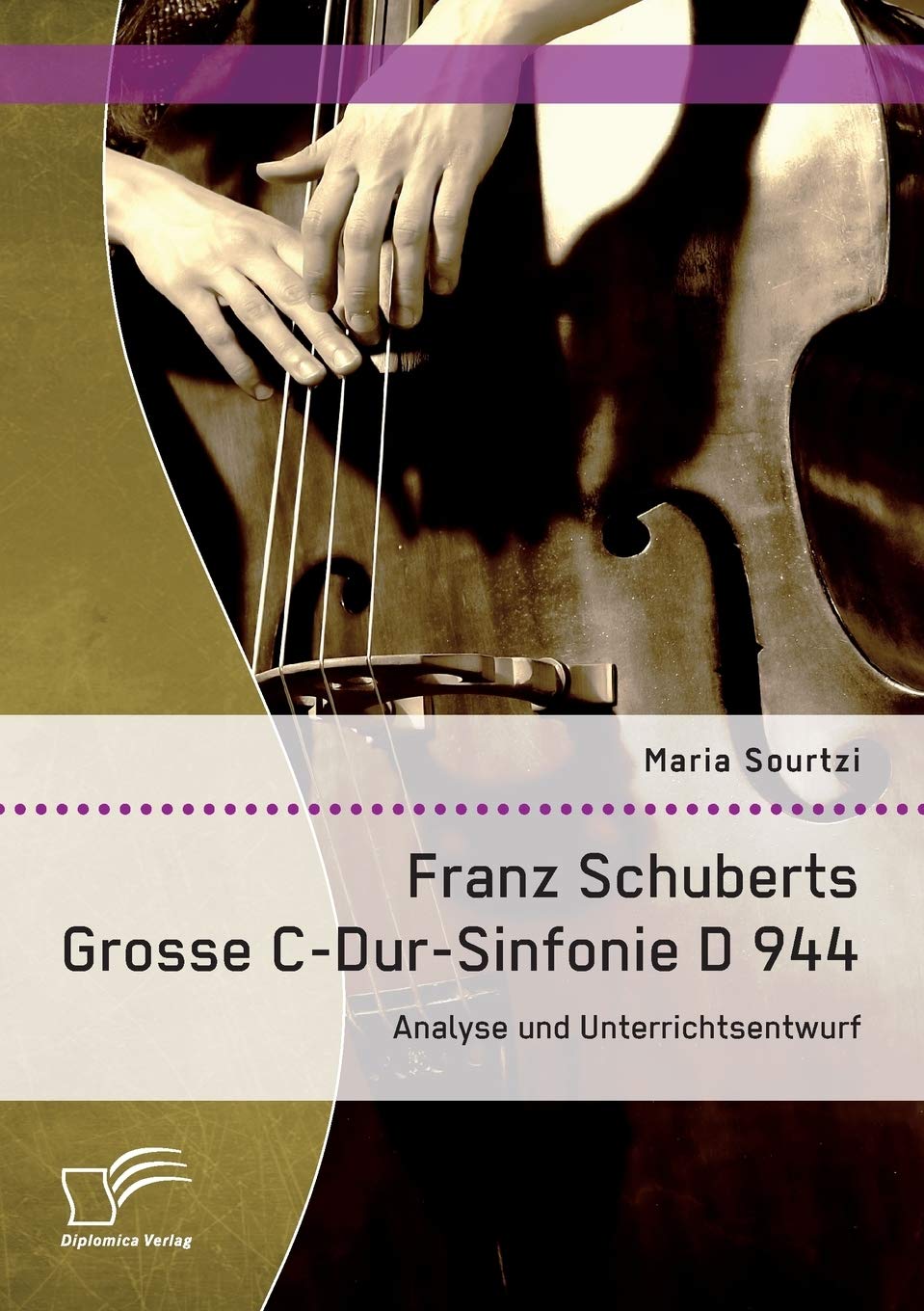 Franz Schuberts Grosse C-Dur-Sinfonie D 944: Analyse und Unterrichtsentwurf Arts & Music
