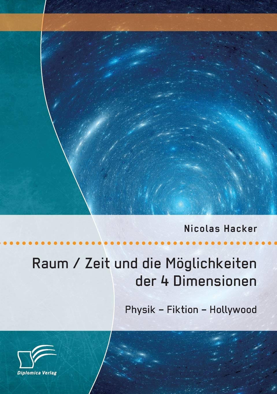 Raum / Zeit und die Möglichkeiten der 4 Dimensionen: Physik - Fiktion - Hollywood Film, Art & Culture