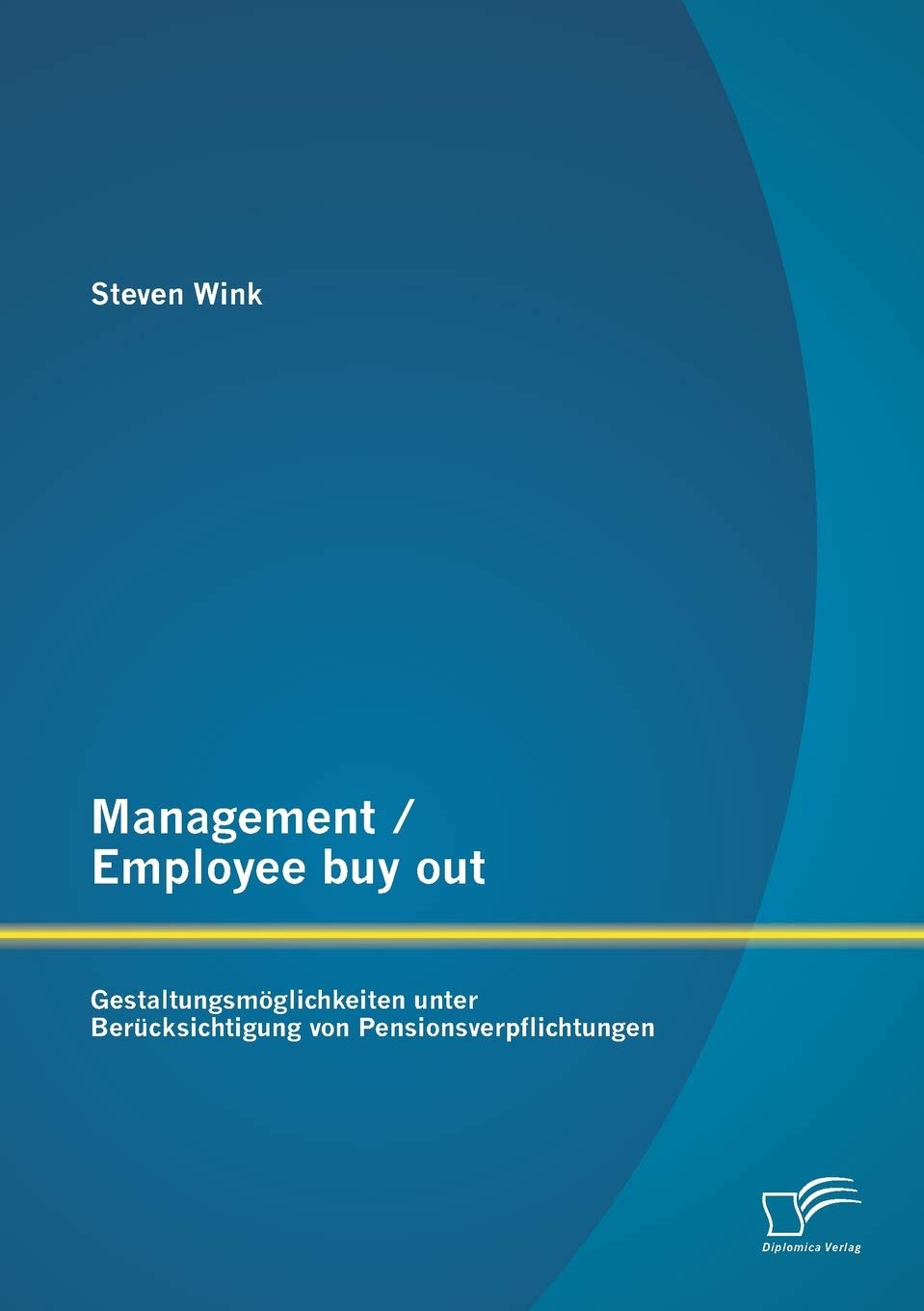 Management / Employee buy out: Gestaltungsmöglichkeiten unter Berücksichtigung von Pensionsverpflichtungen Law