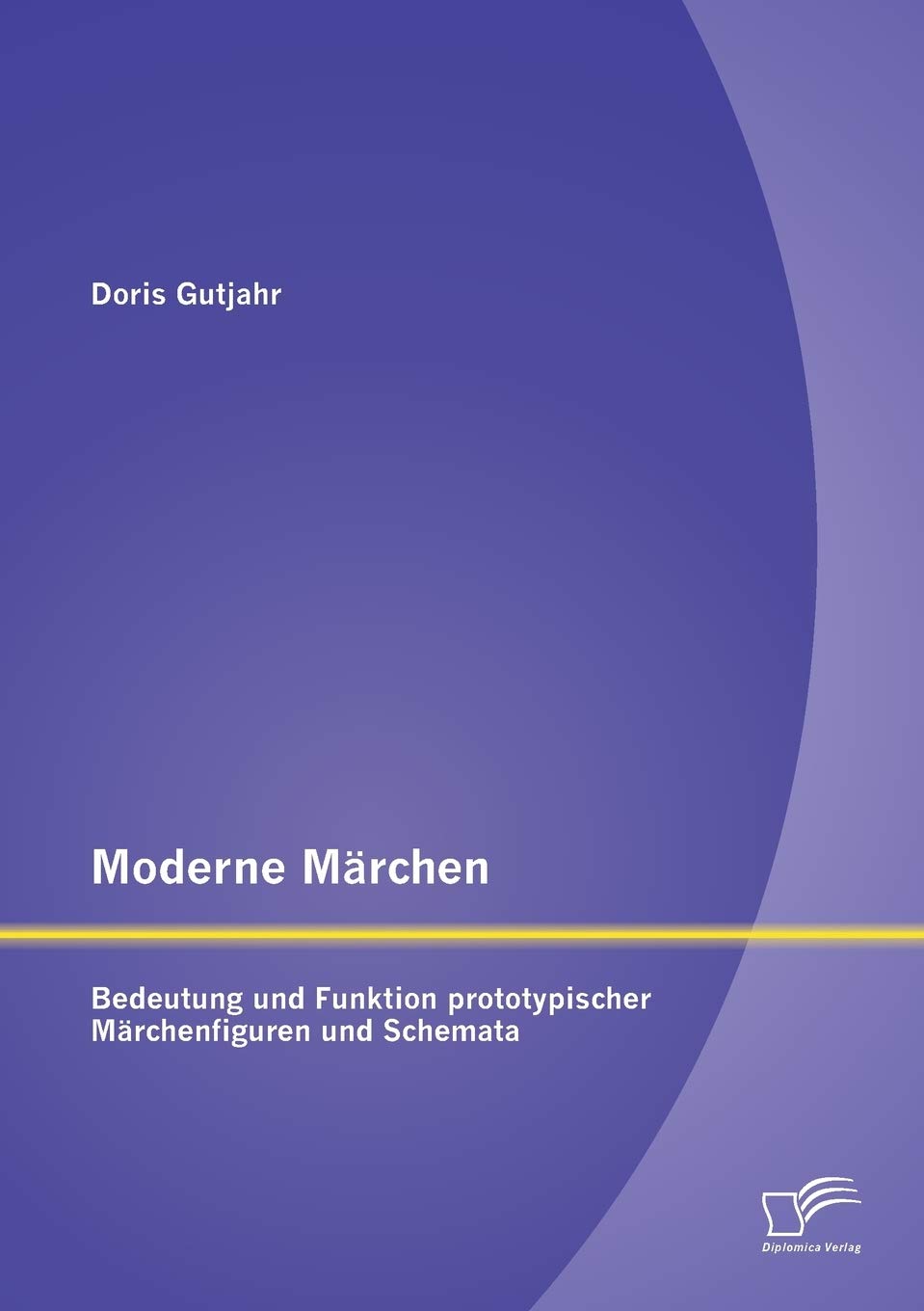 Moderne Märchen: Bedeutung und Funktion prototypischer Märchenfiguren und Schemata Law