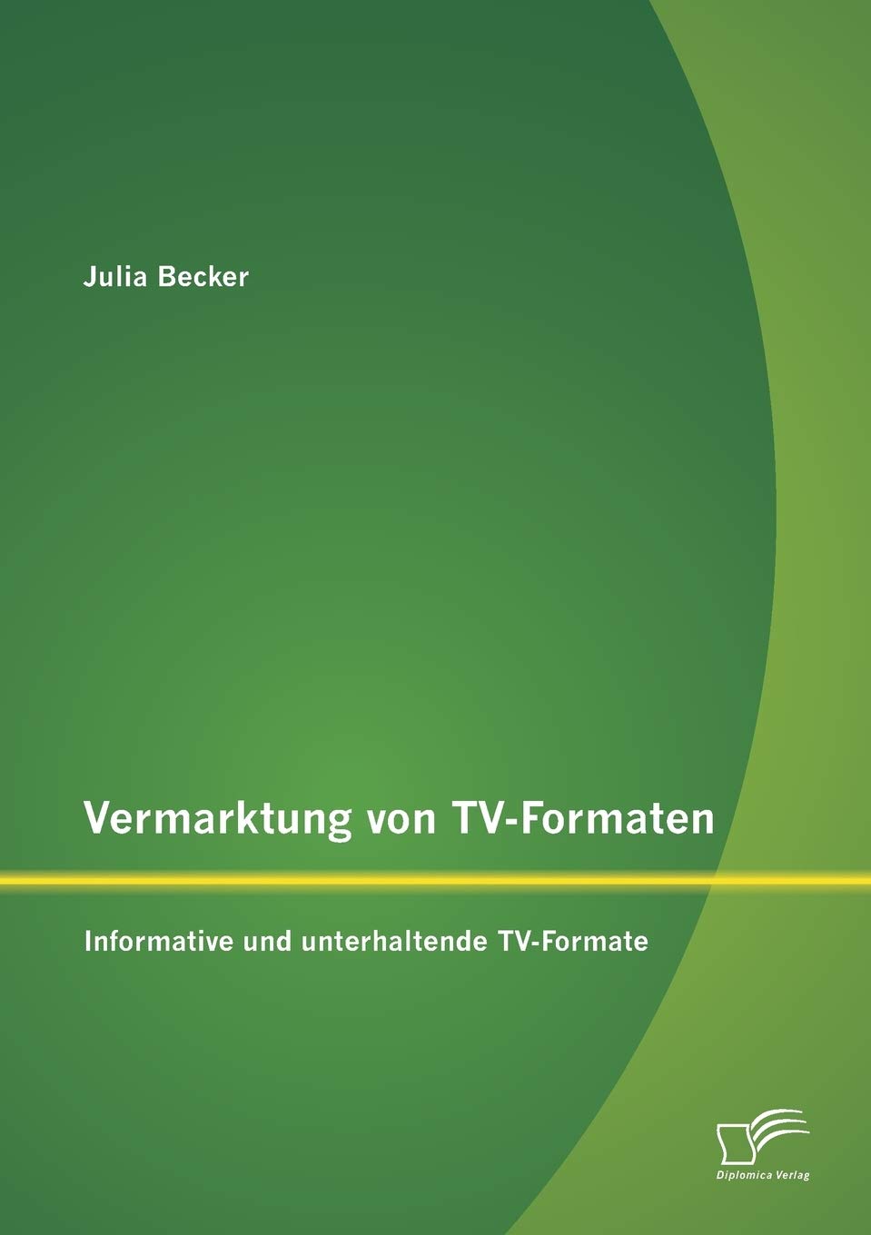 Vermarktung von Tv-Formaten: Informative und unterhaltende Tv-Formate Law