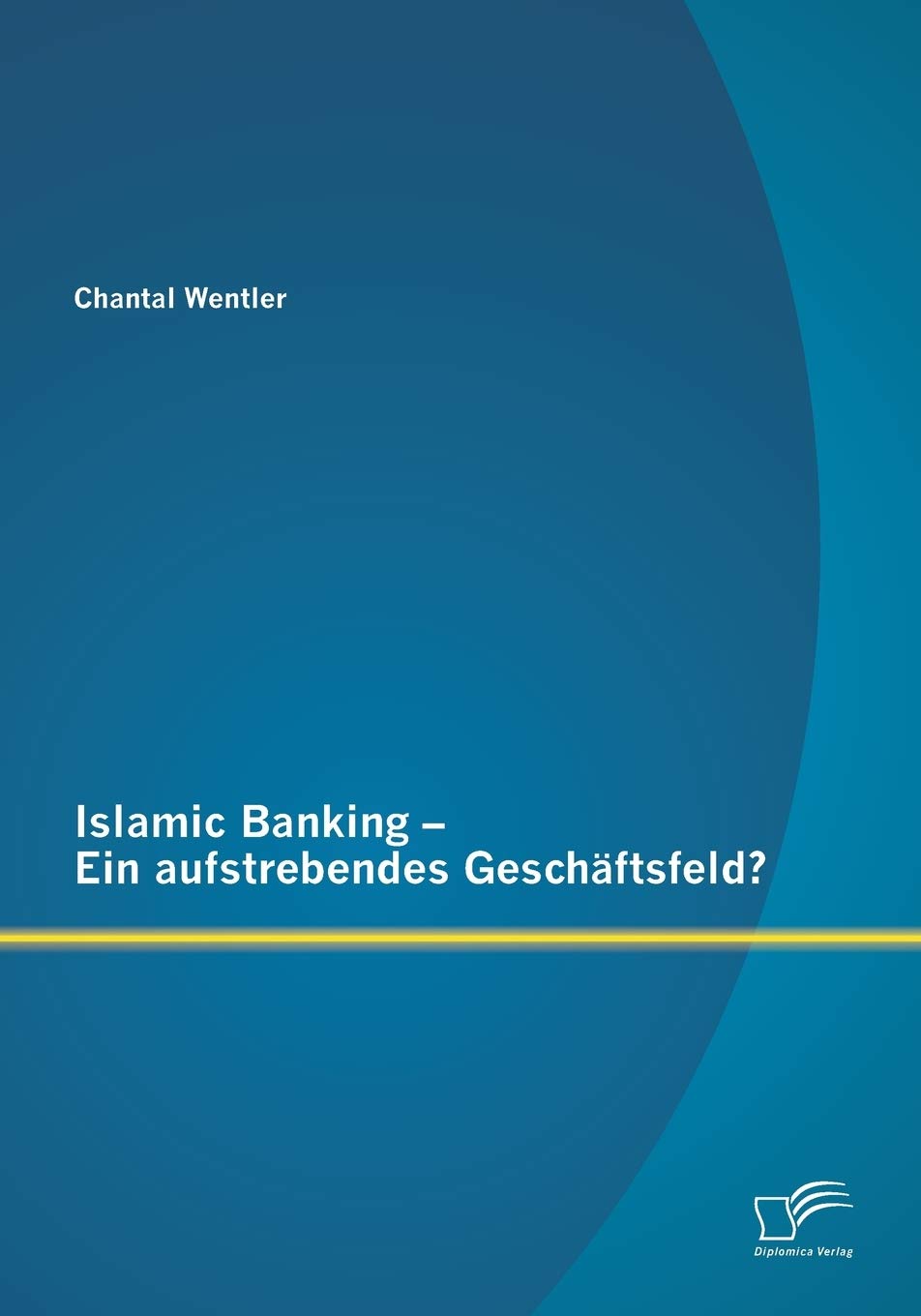 Islamic Banking - Ein aufstrebendes Geschäftsfeld? Law