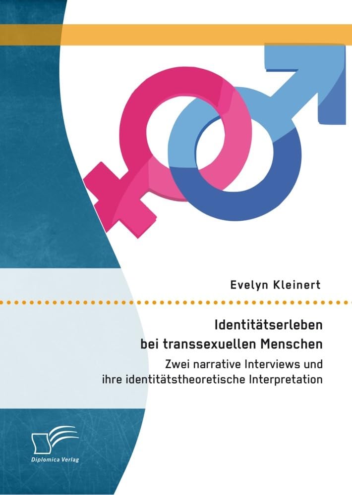 Identitätserleben bei transsexuellen Menschen: Zwei narrative Interviews und ihre identitätstheoretische Interpretation Law