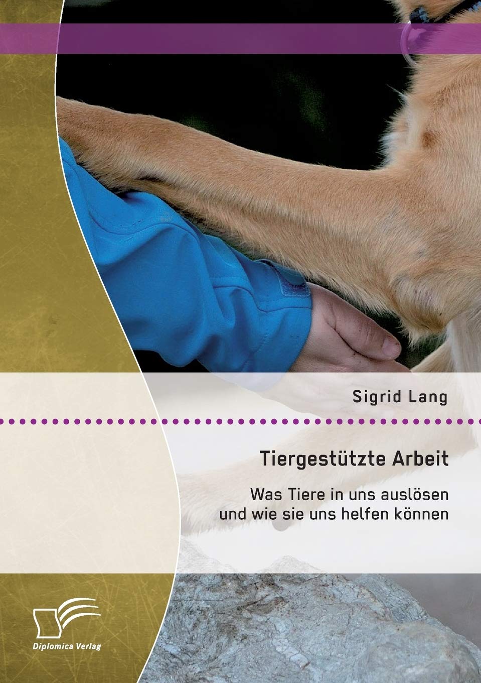 Tiergestützte Arbeit: Was Tiere in uns auslösen und wie sie uns helfen können Education & Training
