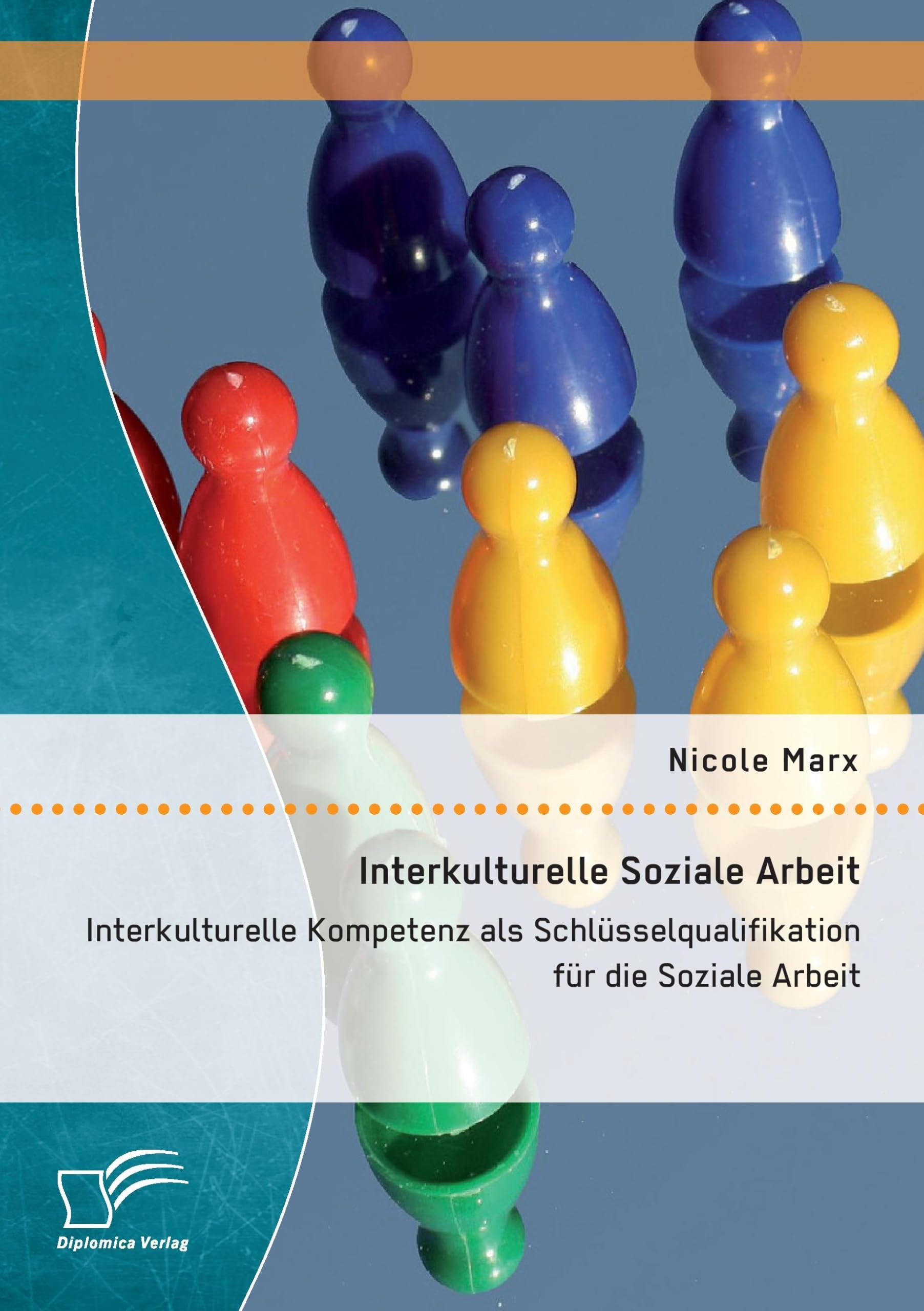 Interkulturelle Soziale Arbeit: Interkulturelle Kompetenz als Schlüsselqualifikation für die Soziale Arbeit Education & Training