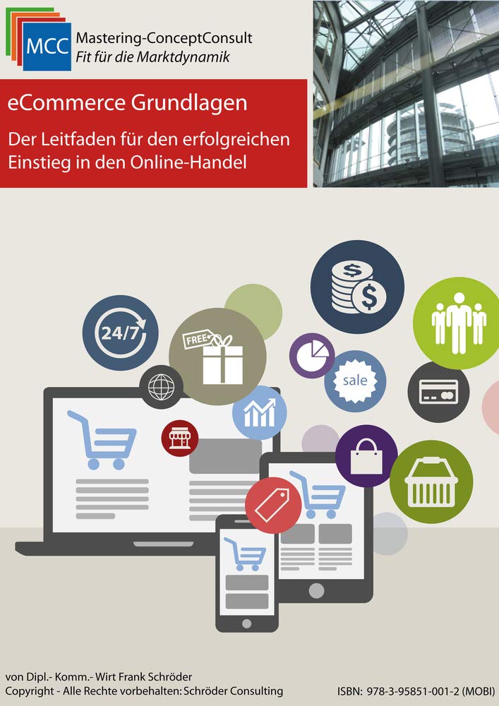 eCommerce Grundlagen: Der Leitfaden für den erfolgreichen Einstieg in den Online-Handel (MCC Online-Marketing eBooks, Band 30) Law