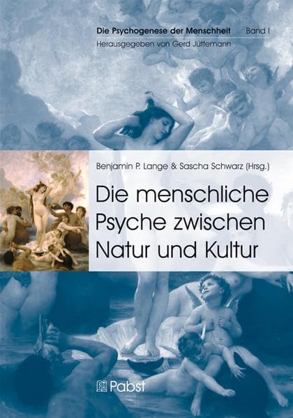 Die menschliche Psyche zwischen Natur und Kultur (Die Psychogenese der Menschheit) Psychology