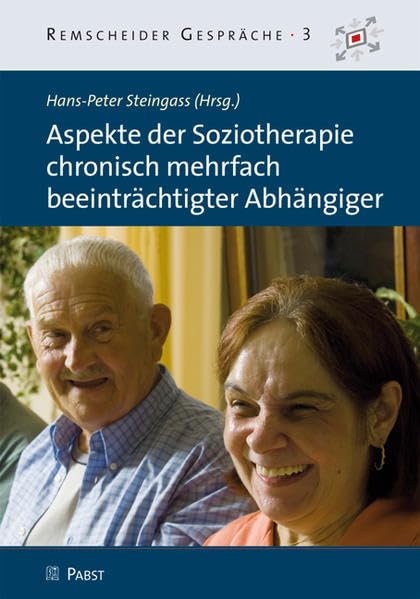 Aspekte der Soziotherapie chronisch mehrfach beeinträchtigter Abhängiger: Remscheider Gespräche · 3 Medicine