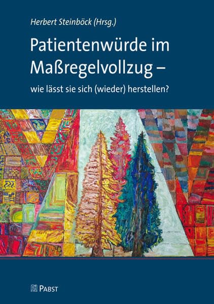 Patientenwürde im Maßregelvollzug - wie lässt sie sich (wieder) herstellen? book