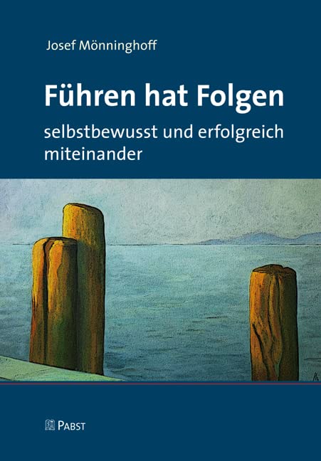Führen hat Folgen: selbstbewusst und erfolgreich miteinander Law